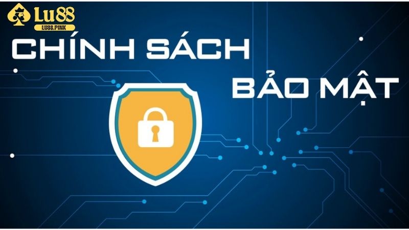 Chính sách bảo mật Lu88 là cam kết bảo đảm an toàn dữ liệu